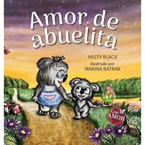 Amor de abuelita: Grandmas Are for Love (Spanish Edition), Hardcover - Misty Black imagine