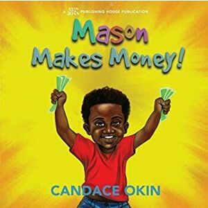 Mason Makes Money, Paperback - Candace Okin imagine
