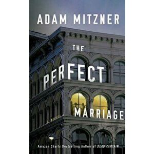 The Perfect Marriage, Paperback - Adam Mitzner imagine