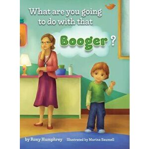 What are you going to do with that Booger?, Hardcover - Roxy Humphrey imagine
