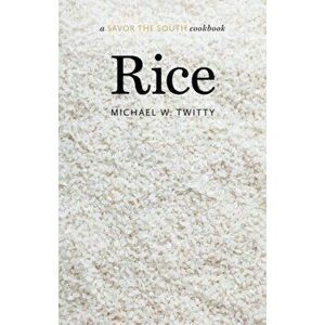 Rice: A Savor the South Cookbook, Hardcover - Michael W. Twitty imagine