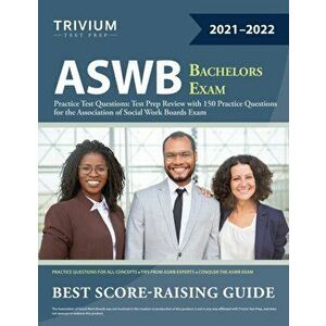 ASWB Bachelors Exam Practice Test Questions: Test Prep Review with 150 Practice Questions for the Association of Social Work Boards Exam - *** imagine