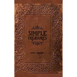 Simple Treasures, Hardcover - Myles Sweeney imagine