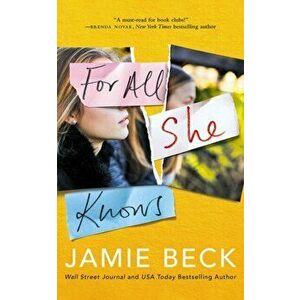 For All She Knows, Paperback - Jamie Beck imagine