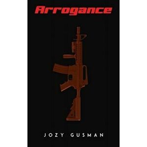 Arrogance, Hardcover - Jozy Gusman imagine