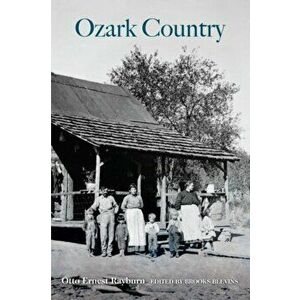 Ozark Country, Paperback - Otto Ernest Rayburn imagine