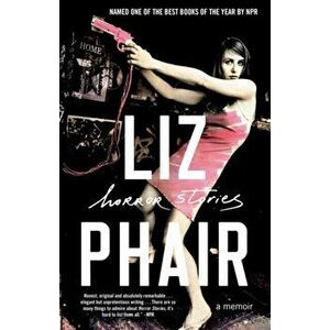 Horror Stories: A Memoir, Paperback - Liz Phair imagine