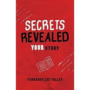 Secrets Revealed: YOUR Story, Paperback - Terrence Lee Talley imagine