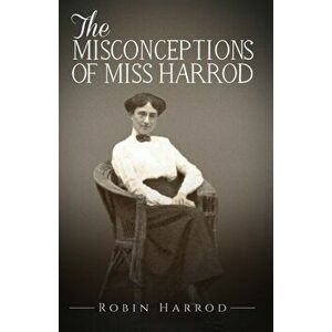 The Misconceptions of Miss Harrod, Paperback - Robin Harrod imagine