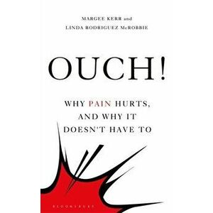 Ouch!: Why Pain Hurts, and Why It Doesn't Have to, Hardcover - Margee Kerr imagine