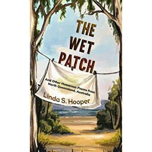 The Wet Patch, Hardcover - Linda S. Hooper imagine