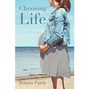 Choosing Life, Paperback - Britain Fairly imagine
