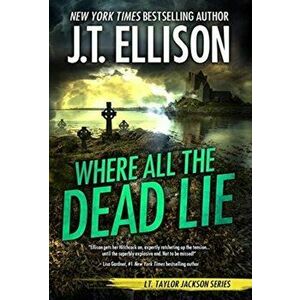 Where All the Dead Lie, Hardcover - J. T. Ellison imagine
