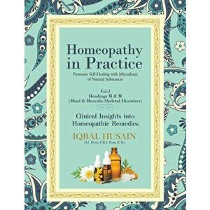 Homeopathy in Practice: Clinical Insights into Remedies, Paperback - Iqbal Husain imagine
