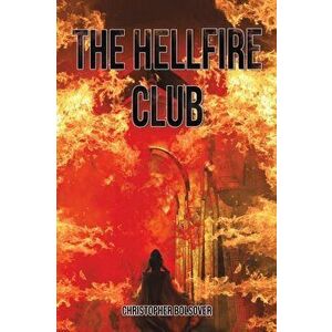 The Hellfire Club, Paperback - Christopher Bolsover imagine