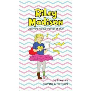 Riley Madison Discovers the Superpower of a List, Hardcover - June Akers imagine