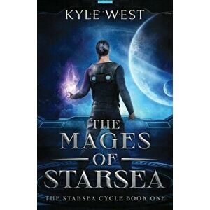 The Mages of Starsea, Paperback - Kyle West imagine