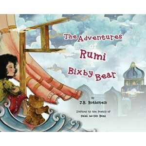 The Adventures of Rumi and Bixby Bear, Hardcover - J. R. Rothstein imagine