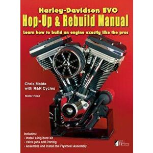 Harley-Davidson Evo, Hop-Up & Rebuild Manual: Learn how to build an engine like the pros, Hardcover - Chris Maida imagine