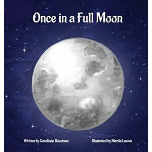 Once in a Full Moon, Hardcover - Carolinda Goodman imagine
