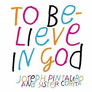 To Believe in God, Paperback - Joseph Pintauro imagine
