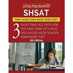 SHSAT Prep Questions Book 2020-2021: Three SHSAT Practice Tests for the New York City (NYC) Specialized High School Admissions Test [4th Edition] - ** imagine