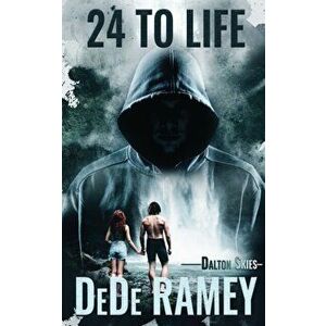24 to Life, Paperback - Dede Ramey imagine