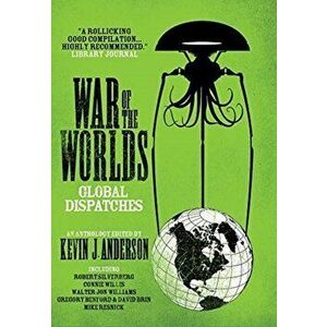 War of the Worlds: Global Dispatches, Hardcover - Kevin J. Anderson imagine