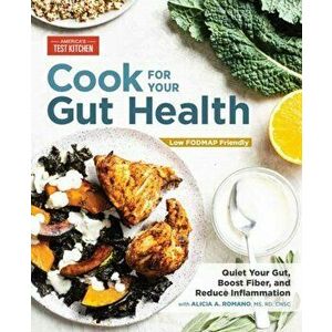 Cook for Your Gut Health: Quiet Your Gut, Boost Fiber, and Reduce Inflammation, Paperback - *** imagine