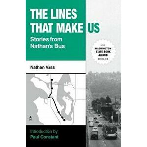 The Lines That Make Us: Stories from Nathan's Bus, Paperback - Nathan Vass imagine