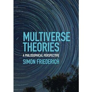 Multiverse Theories, Hardcover - Simon Friederich imagine