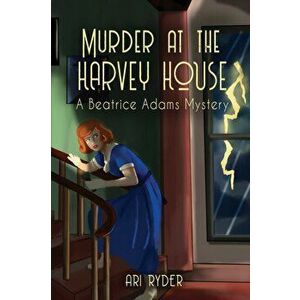 Murder at the Harvey House: A Beatrice Adams Mystery, Paperback - Ari Ryder imagine