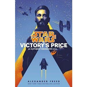 Victory's Price (Star Wars): An Alphabet Squadron Novel, Hardcover - Alexander Freed imagine