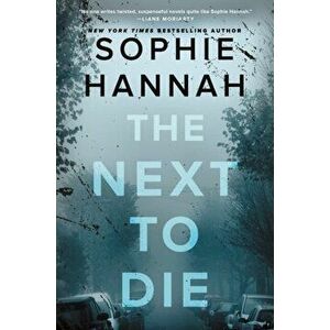 The Next to Die, Paperback - Sophie Hannah imagine