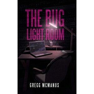 The Bug Light Room, Hardcover - Gregg McManus imagine