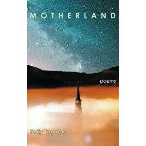 Motherland: Poems, Hardcover - Sally Thomas imagine