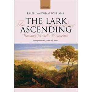 The Lark Ascending: Romance for Violin and Orchestra Reduction for Violin and Piano, Paperback - Ralph Vaughan Williams imagine
