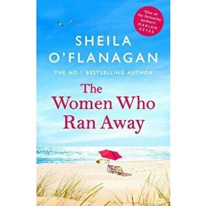 The Women Who Ran Away - Sheila O'Flanagan imagine
