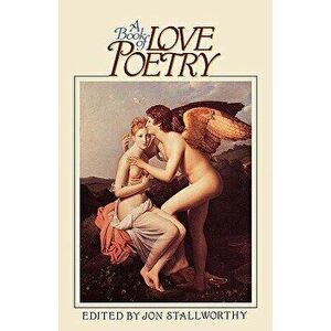 Book of Love Poetry, Paperback - Stallworthy imagine