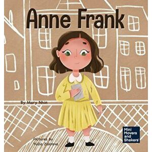 Anne Frank: A Kid's Book About Hope, Hardcover - Mary Nhin imagine