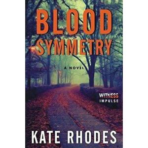 Blood Symmetry, Paperback - Kate Rhodes imagine