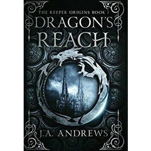 Dragon's Reach, Hardcover - J. a. Andrews imagine