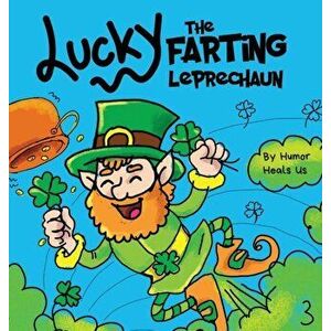 Lucky the Farting Leprechaun: A Funny Kid's Picture Book About a Leprechaun Who Farts and Escapes a Trap, Perfect St. Patrick's Day Gift for Boys an - imagine