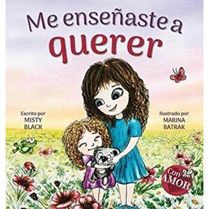Me enseñaste a querer: You Taught Me Love (Spanish Edition), Hardcover - Marina Batrak imagine