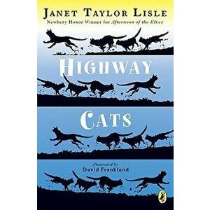 Highway Cats, Paperback - Janet Taylor Lisle imagine