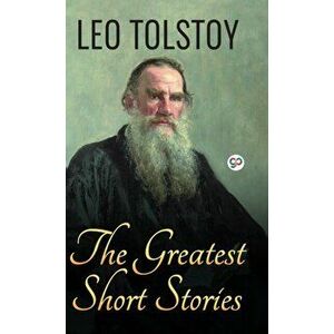 The Greatest Short Stories of Leo Tolstoy, Hardcover - Leo Tolstoy imagine