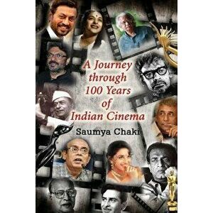 A Journey Through 100 Years of Indian Cinema: A Quizbook on Indian Cinema, Paperback - Saumya Chaki imagine
