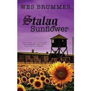 Stalag Sunflower, Paperback - Wes Brummer imagine