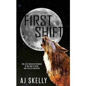 First Shift, Paperback - Aj Skelly imagine