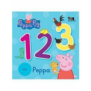 Peppa Pig: 123 cu Peppa - Neville Astley, Mark Baker imagine